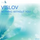 Vislov - Nothing Without You (Original Mix)
