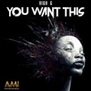 High G - You Want This (Original Mix)