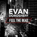 Evan Dorosheff - Feel the Beat (Original Mix)