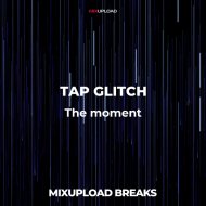 TAP GLITCH - The moment