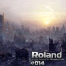 Roland - Encroachment in House style #014