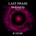 Last Phase - Backward (Original Mix)