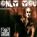 Karwind - Only you