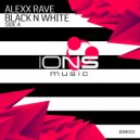 Alexx Rave - Black N White (Side A)