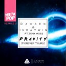 Daxsen & Tony Moss & INDATWIN - Gravity (Forever Yours)