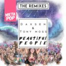 Daxsen & Tony Moss - Beautiful People (We Live We Love)