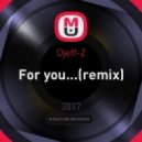 Djeff-Z - For you...(remix) (Original Mix)