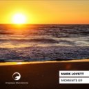 Mark Lovett - Moments (Original Mix)
