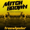 Mitch Brown - Freewheelin\' (Original Mix)