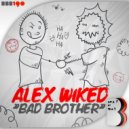 Alex Wicked - Bad Brother