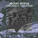 Archaic Revival - Negacion (Original Mix)