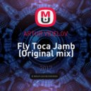 ARTUR VIDELOV - Fly Toca Jamb
