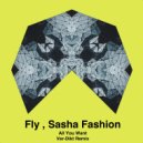 Fly & Sasha Fashion - All You Want