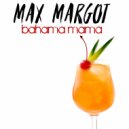 Max Margot - Bahama Mama