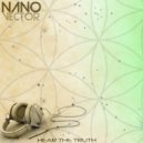 Nano Vector - Hear The Truth (Original Mix)