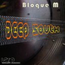 Bloque M - Deep South (Original Mix)