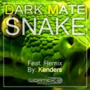 Dark Mate - Snake (Kenders Remix)