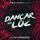 Gui Brazil & Caio Lima Dj & Bruno Dmorar - Dançar Na Luz (feat. Bruno Dmorar) (Look Project DJ Remix)