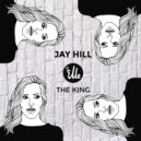 Jay Hill - The King (Original Mix)