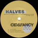 Cid & Fancy - Halves (Original Mix)