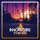 The Innov8tors - It\'s Not Over (Original Mix)