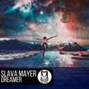 Slava Mayer - Dreamer
