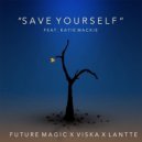 Future Magic & Viska & Lantte & Katie Mackie - Save Yourself (feat. Katie Mackie) (Original Mix)