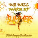 DMC Sergey Freakman - We will Warm up Summer (Original Mix)