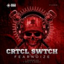 Crtcl Swtch - Fearnoize (Original mix)