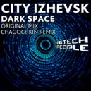 City Izhevsk - Dark Space (Chagochkin Remix)