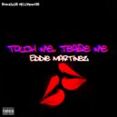 Eddie Martinez - Touch Me, Tease Me (Original mix)