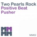 Two Pearls Rock - Pusher