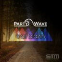 PartyWave - Trail Blazin\' (Trevor Kelly Remix)
