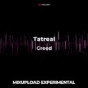 Tatreal - Greed (Original Mix)
