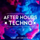 Dee Jay Groove - After Hours Techno (Original)