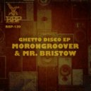 Morongroover & Mr Bristow - Front To The Back (Original Mix)