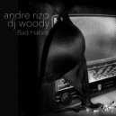 Andre Rizo & Dj Woody - Bad Habits (Radio edit)