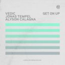 Vedic & Jonas Tempel & Alyson Calagna - Get On Up