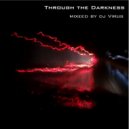Dj Virus - Throud The Darknes