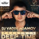 Vadim Adamov - Deep Time 06 (Original Mix)