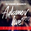 Vadim Adamov - ClubShow Adamov LIVE#290 (Original Mix)