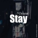 Orkeat - Stay (Original Mix)