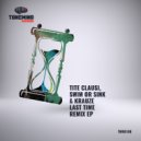 Tite Clausi & Swim Or Sink & KRAUZE - Last Time (Mark Macklure remix)