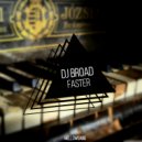 Dj Broad - Faster