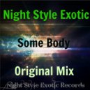 Night Style Exotic - Somebody (Original mix)