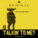 MANIMAL - U Tankin\' To Me? (Felguk Remix)