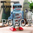 REPA(Андрей Репников) & Anton Rush - Робот (Original Mix)
