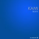 Kami - Believe (Original Mix)
