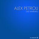 Alex Petrou - Last Warning