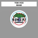 Tom Vice - Miami (Original Mix)